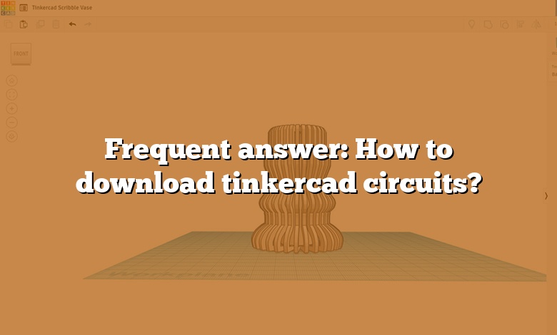 Frequent answer: How to download tinkercad circuits?