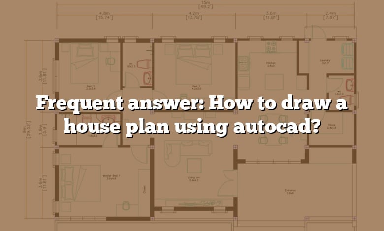 Frequent answer: How to draw a house plan using autocad?