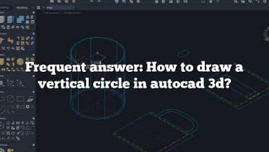 Frequent answer: How to draw a vertical circle in autocad 3d?