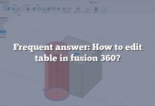 Frequent answer: How to edit table in fusion 360?