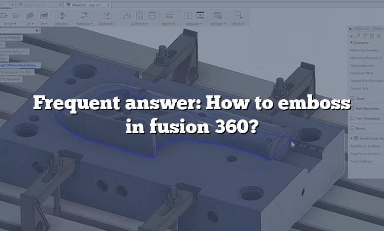 Frequent answer: How to emboss in fusion 360?