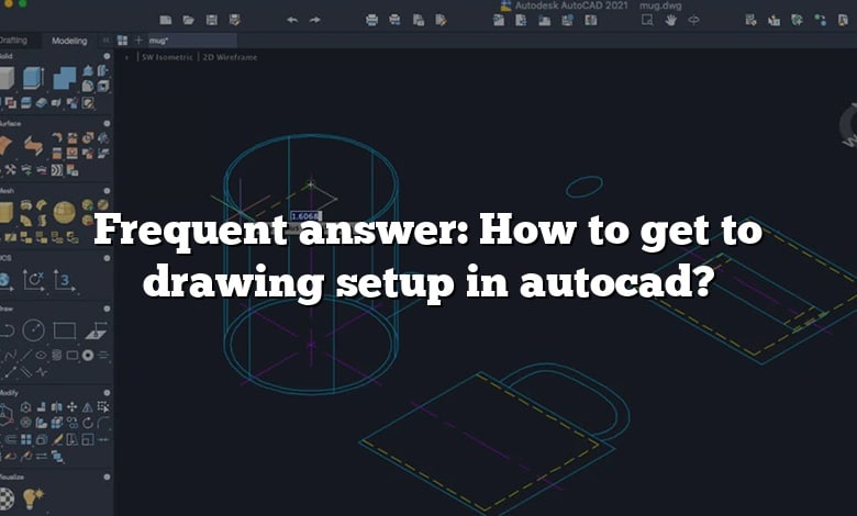 Frequent answer: How to get to drawing setup in autocad?