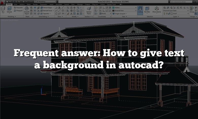 Frequent answer: How to give text a background in autocad?