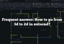 Frequent answer: How to go from 3d to 2d in autocad?