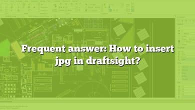 Frequent answer: How to insert jpg in draftsight?