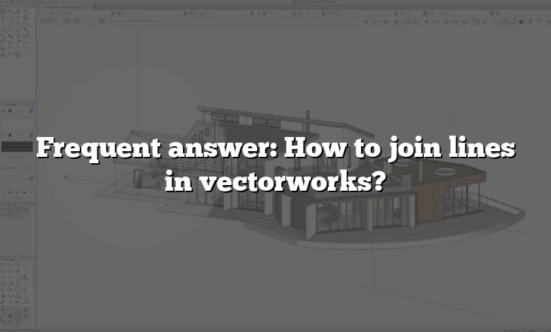 Frequent answer: How to join lines in vectorworks?