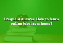 Frequent answer: How to learn online jobs from home?