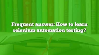 Frequent answer: How to learn selenium automation testing?