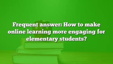 Frequent answer: How to make online learning more engaging for elementary students?