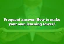 Frequent answer: How to make your own learning tower?