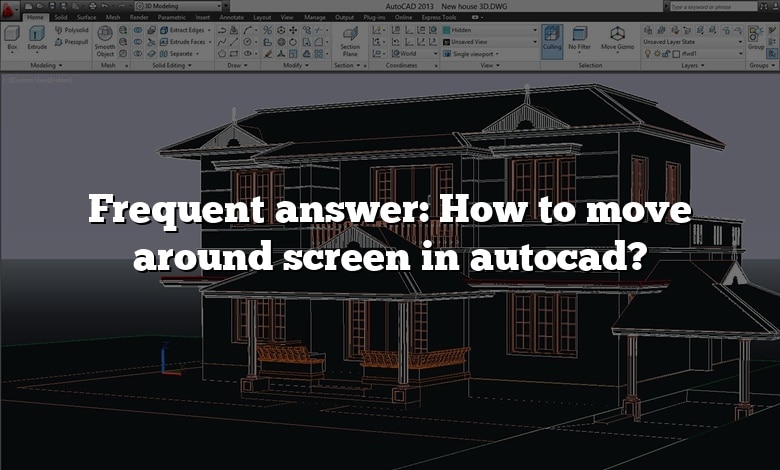 Frequent answer: How to move around screen in autocad?