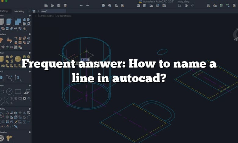 Frequent answer: How to name a line in autocad?