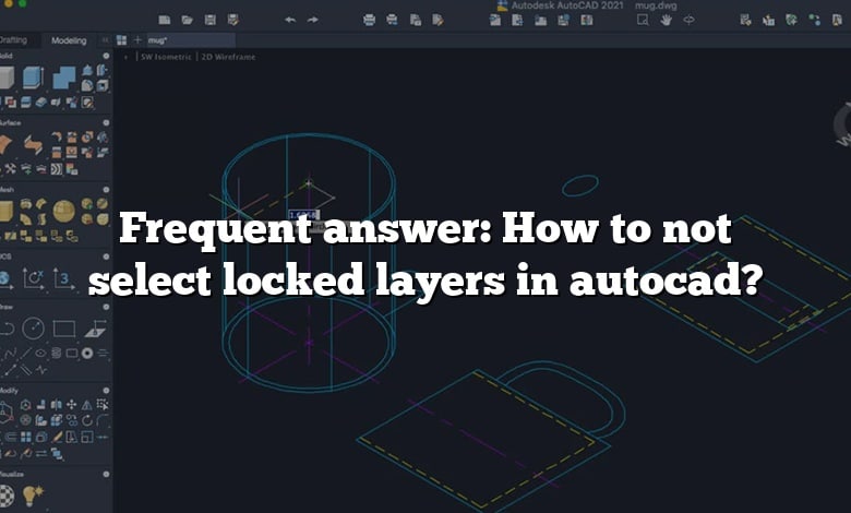 Frequent answer: How to not select locked layers in autocad?