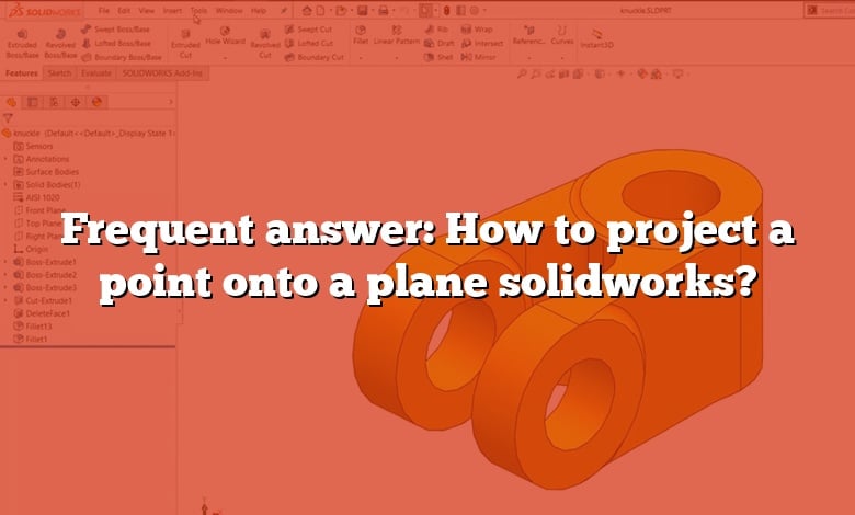 Frequent answer: How to project a point onto a plane solidworks?