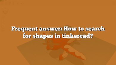 Frequent answer: How to search for shapes in tinkercad?