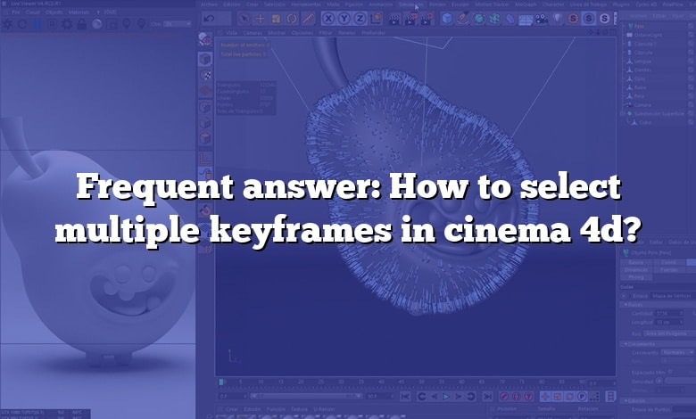Frequent answer: How to select multiple keyframes in cinema 4d?