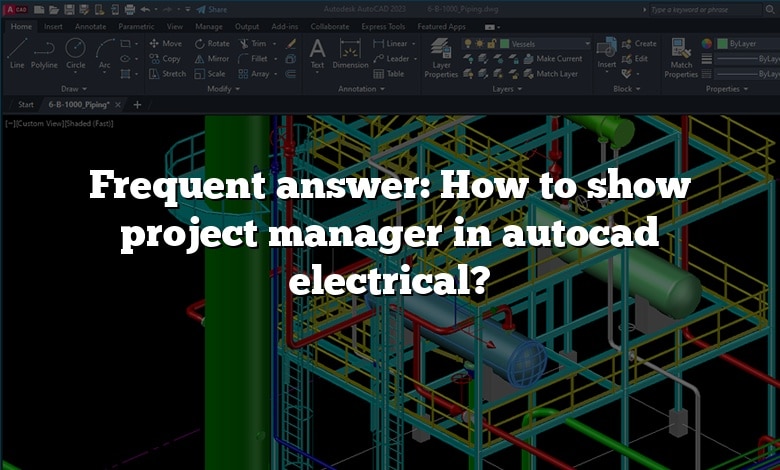 Frequent answer: How to show project manager in autocad electrical?