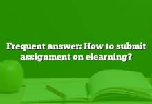 Frequent answer: How to submit assignment on elearning?