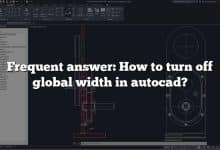 Frequent answer: How to turn off global width in autocad?