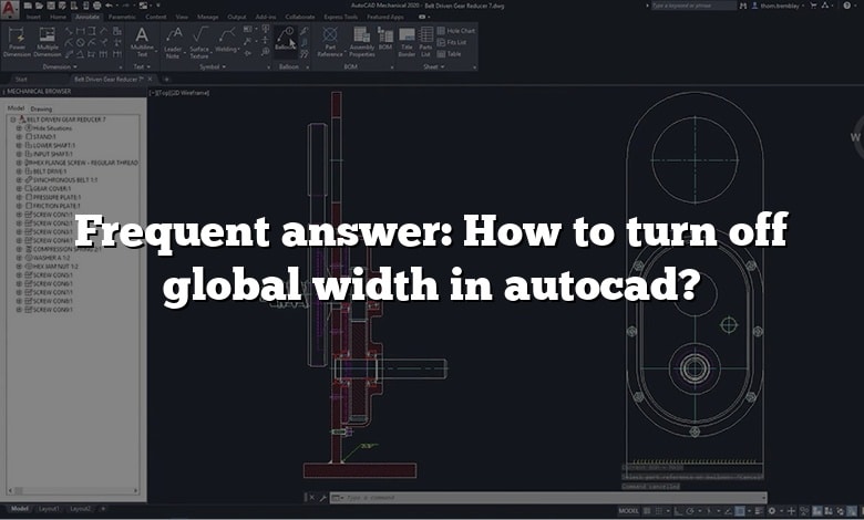 Frequent answer: How to turn off global width in autocad?