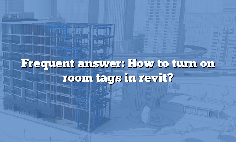 Frequent answer: How to turn on room tags in revit?