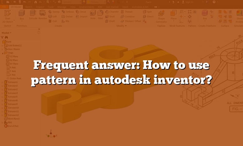 Frequent answer: How to use pattern in autodesk inventor?