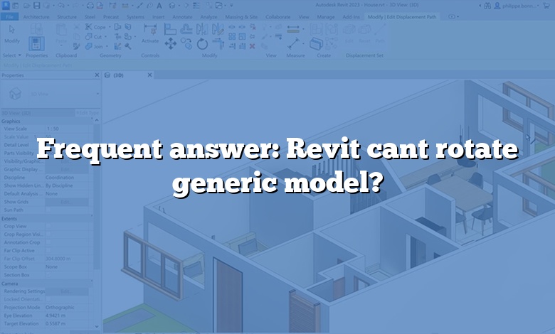 Frequent answer: Revit cant rotate generic model?