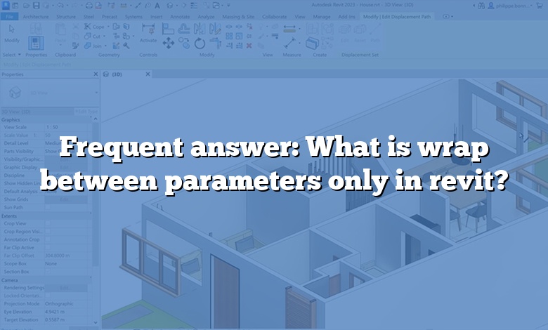 Frequent answer: What is wrap between parameters only in revit?