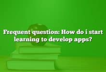 Frequent question: How do i start learning to develop apps?