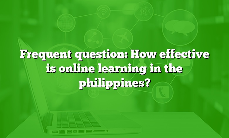 Frequent question: How effective is online learning in the philippines?