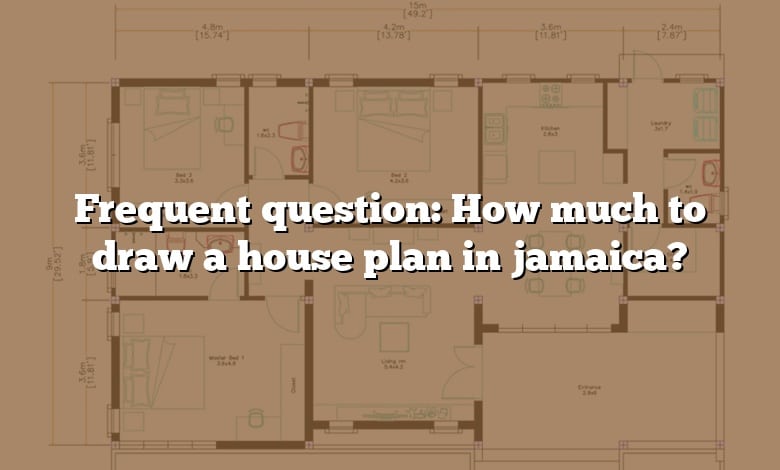 Frequent question: How much to draw a house plan in jamaica?