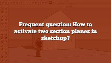 Frequent question: How to activate two section planes in sketchup?