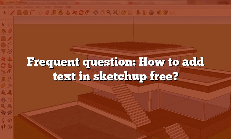 Frequent question: How to add text in sketchup free?
