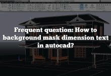 Frequent question: How to background mask dimension text in autocad?