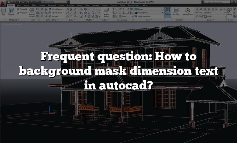 Frequent question: How to background mask dimension text in autocad?