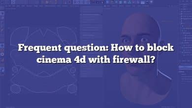 Frequent question: How to block cinema 4d with firewall?
