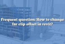 Frequent question: How to change far clip offset in revit?