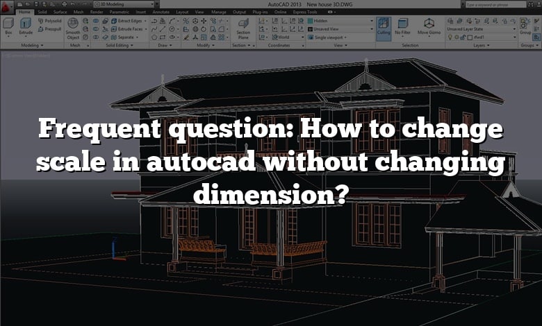Frequent question: How to change scale in autocad without changing dimension?