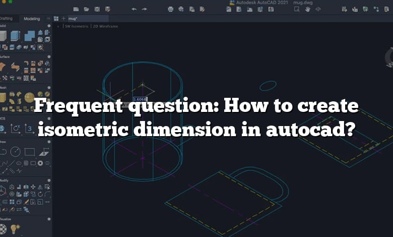 Frequent question: How to create isometric dimension in autocad?