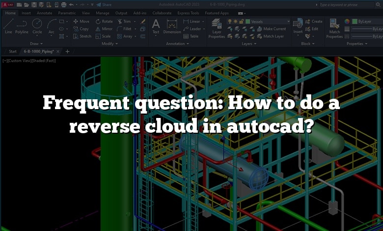 Frequent question: How to do a reverse cloud in autocad?