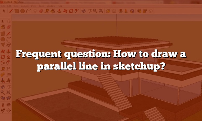 Frequent question: How to draw a parallel line in sketchup?