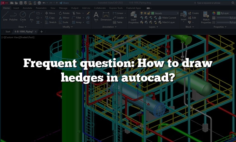 Frequent question: How to draw hedges in autocad?