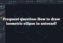 Frequent question: How to draw isometric ellipse in autocad?