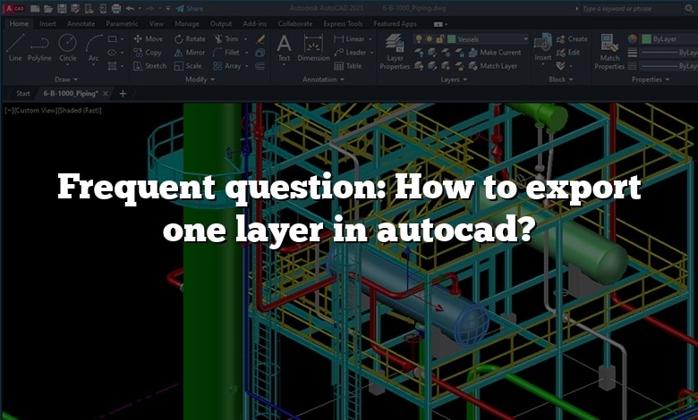 Frequent question: How to export one layer in autocad?
