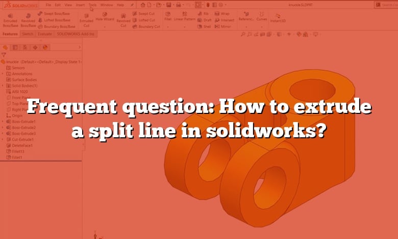 Frequent question: How to extrude a split line in solidworks?