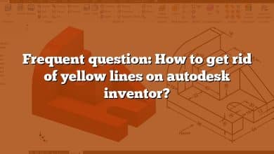 Frequent question: How to get rid of yellow lines on autodesk inventor?