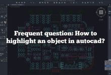 Frequent question: How to highlight an object in autocad?
