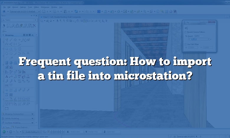 Frequent question: How to import a tin file into microstation?