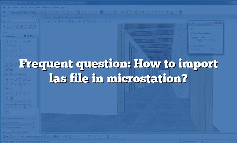 Frequent question: How to import las file in microstation?