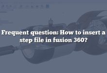 Frequent question: How to insert a step file in fusion 360?